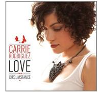 Rodriguez, Carrie - Love & Circumstance