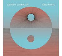 Rodriguez Daniel - Sojourn Of A Burning Sun