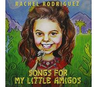Rodriguez, Rachel - Songs For My Little Amigos