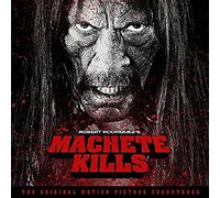 Rodriguez, Robert & Chingon - Machete Kills Original Soundtrack