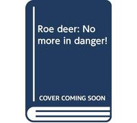 Roe deer: No more in danger!