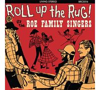 Roe Family Singers - Roll Up The Rug