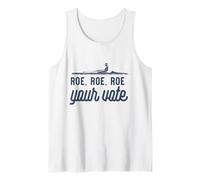 Roe Roe VOTA Il Tuo Voto Proteggi i Diritti della Corte Suprema di Wade Canotta