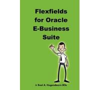 Roel Hogendoorn LearnWorks.co Flexfields for Oracle E-Business Suit (Tascabile)