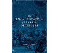 Roelf Bolt The Encyclopaedia of Liars and Deceivers (Tascabile)