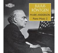 Julius Röntgen / Mark Anderson – Opere per pianoforte (Integrale), Vol. 2 – CD