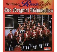 Rösch,Wilfried & die Original Böhmischen - Liebenswerte Freunde