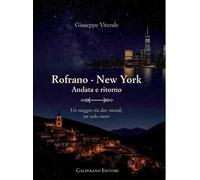 Rofrano New York. Andata e ritorno. Un viaggio tra due mondi, un solo cuore