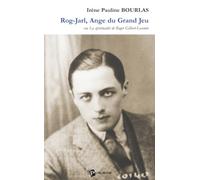 Rog-Jarl, ange du Grand Jeu: La spiritualité de Roger Gilbert-Lecomte