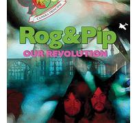 Rog & Pip - Our Revolution