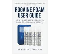 Rogaine Foam User Guide: How to Use Men’s Rogaine 5% Foam for Maximum Results