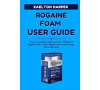 ROGAINE FOAM User Guide: Your Complete Manual for Effective Application, Hair Regrowth and Long-Term Results