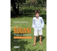 Rogani. Voglia di aria pura. Ricordi aneddoti riflessioni utopie