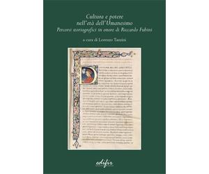 Rogari,Sanro. - Cultura e potere nell'età dell'Umanesimo. Percorsi storiografici