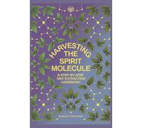 Rogelio L McCutchen Harvesting the Spirit Molecule (Tascabile)
