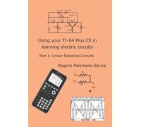 Rogelio Palomera-G Using your TI-84 Plus CE in learning electric cir (Tascabile)