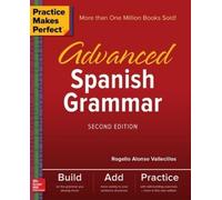 Rogelio Valleci Practice Makes Perfect: Advanced Spanish Grammar, Se (Tascabile)