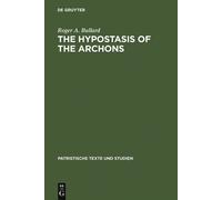Roger A. Bullard The Hypostasis of the Archons (Copertina rigida)