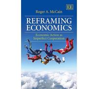 Roger A. McCain Reframing Economics (Tascabile)