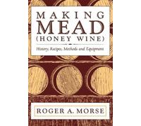 Roger A Morse Making Mead (Honey Wine) (Tascabile)