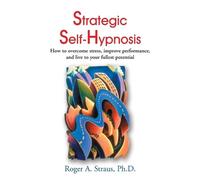 Roger A Straus Strategic Self-Hypnosis (Tascabile)