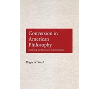 Roger A. Ward Conversion in American Philosophy (Copertina rigida)