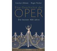 Roger Abbate, Carolyn Eine Geschichte der Oper: Die letzten 4 (Copertina rigida)