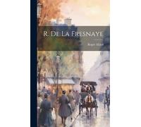 Roger Allard R. de La Fresnaye (Copertina rigida)