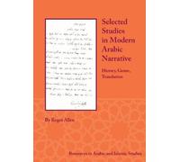 Roger Allen Selected Studies in Modern Arabic Narrative (Tascabile)