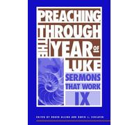 Roger Alling David J. Schlafer Preaching Through the Year of Luke (Tascabile)