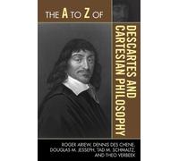 Roger Ariew Douglas M. Jesseph Tad M. Schma The A to Z of Descartes (Tascabile)