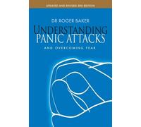 Roger Baker Understanding Panic Attacks and Overcoming Fear (Tascabile)