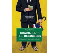 Roger Barlow Brazil Isn't for Beginners (Tascabile)