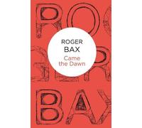 Roger Bax Came The Dawn (Tascabile)