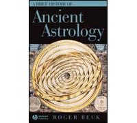 Roger Beck A Brief History of Ancient Astrology (Copertina rigida)