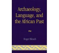 Roger Blench Archaeology, Language, and the African Past (Copertina rigida)