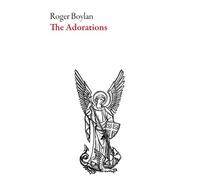 Roger Boylan The Adorations (Tascabile)