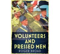 Roger Broad Volunteers and Pressed Men (Copertina rigida)