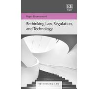 Roger Brownsword Rethinking Law, Regulation, and Technology (Copertina rigida)