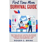 Roger C Brink First Time Mom Survival Guide (Tascabile)
