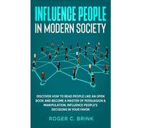 Roger C Brink Influence People in Modern Society (Copertina rigida)