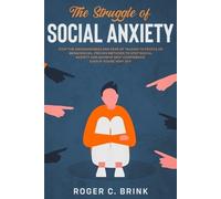 Roger C Brink The Struggle of Social Anxiety (Tascabile)