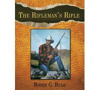 Roger C. Rule The Rifleman's Rifle (Tascabile)