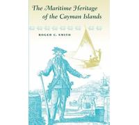 Roger C. Smith Smith, Roger The Maritime Heritage of the Cayman Isla (Tascabile)