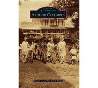Roger C. Wade Marilyn B. Wade Around Columbus (Tascabile) Images of America