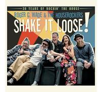 Roger C. Wade & the Houserockers - Shake It Loose!