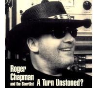 Roger Chapman - A Turn Unstoned?