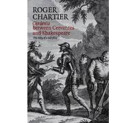 Roger Chartier Cardenio between Cervantes and Shakespeare (Copertina rigida)