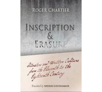 Roger Chartier Inscription and Erasure (Tascabile) Material Texts