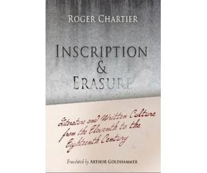 Roger Chartier Inscription and Erasure (Tascabile) Material Texts